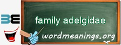 WordMeaning blackboard for family adelgidae